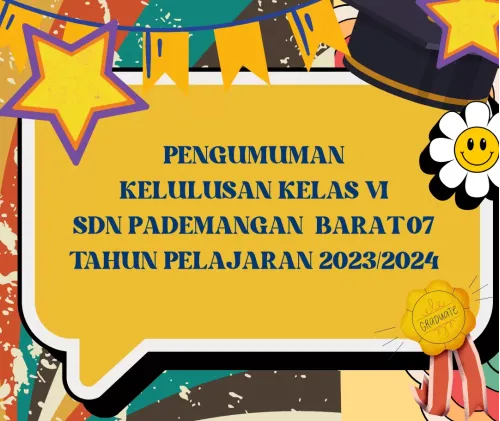 SURAT KEPUTUSAN KELULUSAN KELAS VI SDN PADEMANGAN BARAT 07 TAHUN PELAJARAN 2023/2024